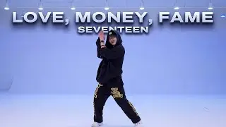 SEVENTEEN (세븐틴) - LOVE, MONEY, FAME｜KPOP DANCE CLASS