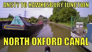 Ansty to Hawkesbury Junction - A time-lapse Narrowboat cruise on the North Oxford Canal.