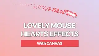 Lovely Mouse Hearts Effects with Canvas