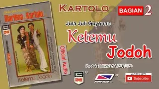 KETEMU JODOH   Jula Juli Guyonan Kartolo Bagian 2 (HABIS)