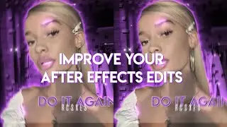 3 WAYS TO IMPROVE YOUR EDITS (After Effects)