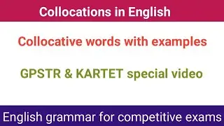 Collocations | List of collocative words | Collocations in english grammar | GPSTR and KARTET notes