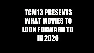 What Movies to Look Forward to in 2020...