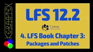 4. Chapter 3: Packages and Patches - How to build Linux From Scratch (LFS) 12.2 - Tutorial