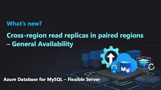 Cross-region read replicas in geo-paired regions (General Availability) | Azure Database for MySQL