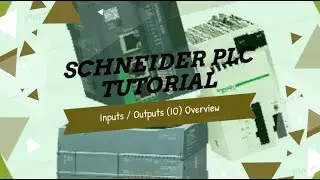 L3: Unity Pro (Control Expert) Schneider PLC - Inputs / Outputs (IO) Overview