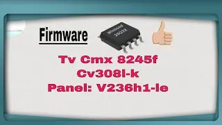 New And Improved Led Flash Dump For Tv Cmx 8245f Cv308l-k Panel: V236h1-le