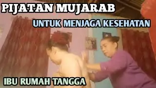 PIJATAN MUJARAB UNTUK MENJAGA KESEHATAN IBU RUMAH TANGGA