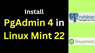 Install pgAdmin 4 on Linux Mint 22 & Connect PostgreSQL in 5 Minutes! (Step-by-Step Guide) | 2025