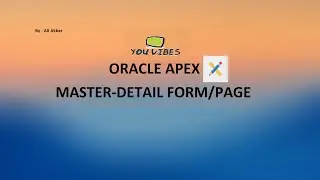 Create Master -Detail  Form in Oracle Apex | Oracle Apex Tutorial Lecture 13 | Part 1