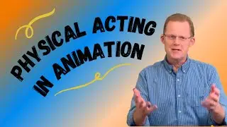 Physical Acting in Animation