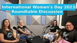 International Women's Day 2023 - Roundtable Discussion #EmbraceEquity