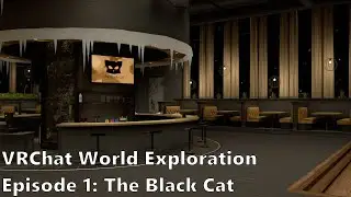 VRChat World Exploration Episode 1: The Black Cat by spookyghostboo