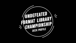 Undefeated Format Library Championship 15 