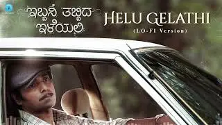 Helu Gelathi | Kannada Lofi Song | Chillout Music | Gagan Baderiya | Charan Raj