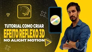 TUTORIAL EFEITO REFLEXO 3D | ALIGHT MOTION