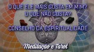 O que mais gosta em mim? O que não gosta? 