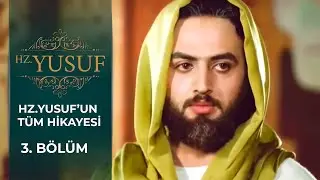 Hz. Yusuf'un Tüm Hikayesi 3. Bölüm | Hz. Yusuf