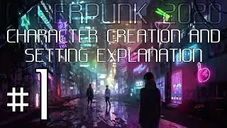 ★Cyberpunk 2020 - Bleeding Chrome: Character Creation and Setting Explanation - Part 1★