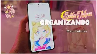organizando meu SAMSUNG pink GIRL | Sailor Moon
