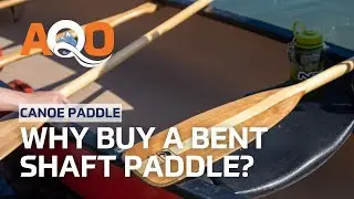 Why Buy a Bent Shaft Canoe Paddle?