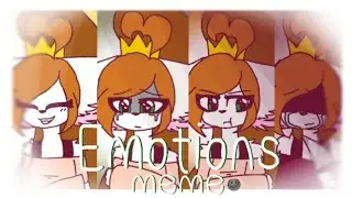 emotions ☆animation meme☆