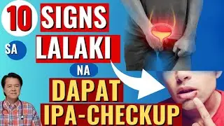 10 Signs sa Lalaki na Dapat Ipa-Checkup - By Doc Willie Ong (Internist and Cardiologist
