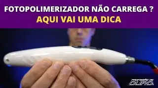 Fotopolimerizador não carrega