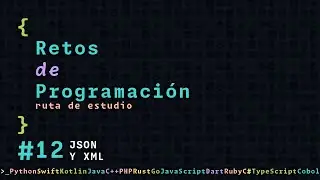 Ruta de estudio programación | 12 - JSON Y XML
