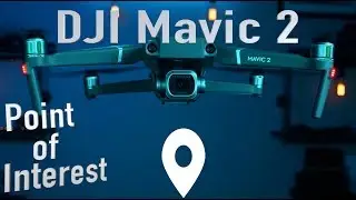 Mavic 2 POI Series Part 4