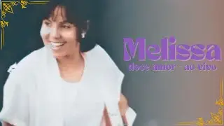 Melissa - Doce Amor - 2023
