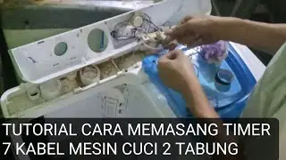 tutorial cara memasang timer 7 kabel mesin cuci 2 tabung