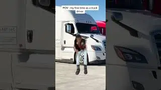 Pov : my first time as a truck driver