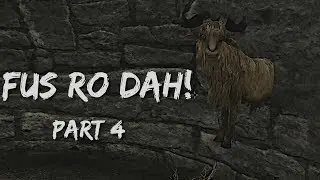 Skyrim - Fus Ro Dah Part 4