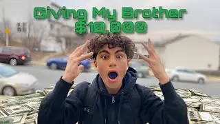 Giving My 19 Year Old Brother $10,000 To Dropout Of High School!!