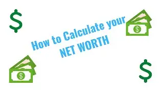 HOW TO CALCULATE YOUR NET WORTH: The Basic Accounting Equation