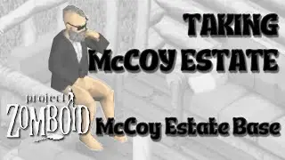 Project Zomboid B42: TAKING MCCOY'S ESTATE | McCoy Estate Base Ep. 4
