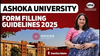 Ashoka University Form Filling Guidelines 2025 | Step by Step Guide | Sanika Mate