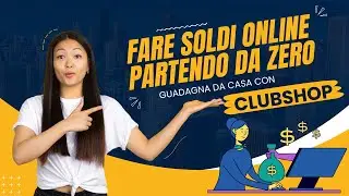Fare Soldi Online Partendo da Zero. Guadagna da Casa con Clubshop