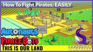 How To Get Blueprints | PILLAGE | Demolishing Outposts | Autonauts vs Piratebots Episode 7
