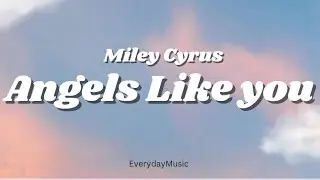 Miley Cyrus - Angels like you (Lyric Video)