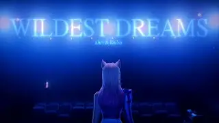 Ahri x Kai'Sa || Wildest Dreams