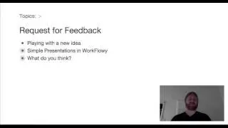 Idea: WorkFlowy Presentations