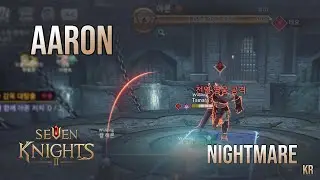 Seven Knights 2 - Aaron [ Nightmare ]