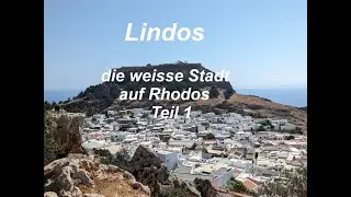 Lindos 2023 die weisse Stadt Teil 1