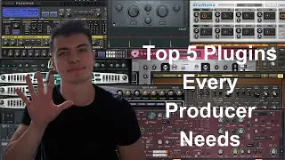 Top 5 Plugins Every Producer Needs