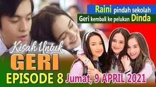 Kisah untuk Geri Episode 8, Tgl 9 April 2021