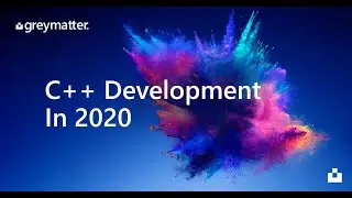 C++ Development in 2020 Webinar