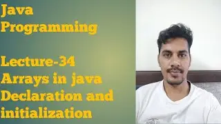 java 34 | Arrays in java | How to declare array in java | Initialization and accessing of elements