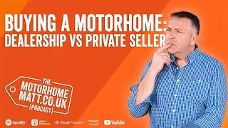 Should you buy a motorhome through a dealership or a private seller? | AUDIO